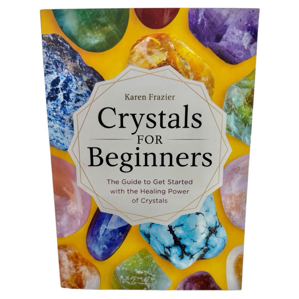 CRYSTALS FOR BEGINNERS Paperback Book by Karen Frazier
